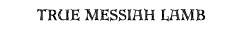 True Messiah Lamb