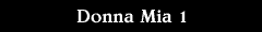 Donna Mia 1