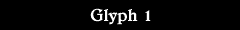 Glyph 1