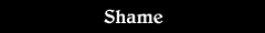 Shame